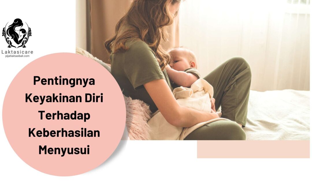 Pentingnya Keyakinan Diri Terhadap Keberhasilan Menyusui